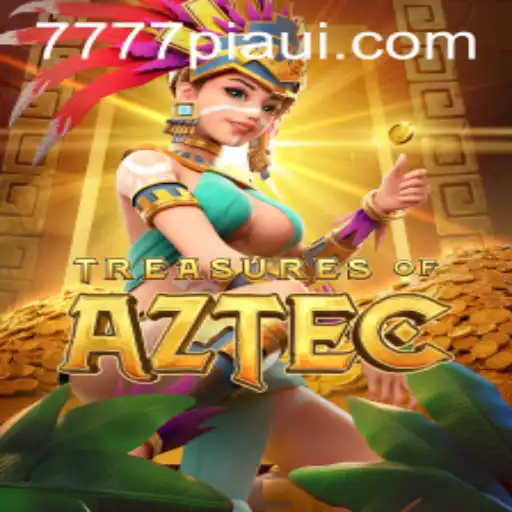 Discover the Excitement of Treasures of Aztec With 777piaui